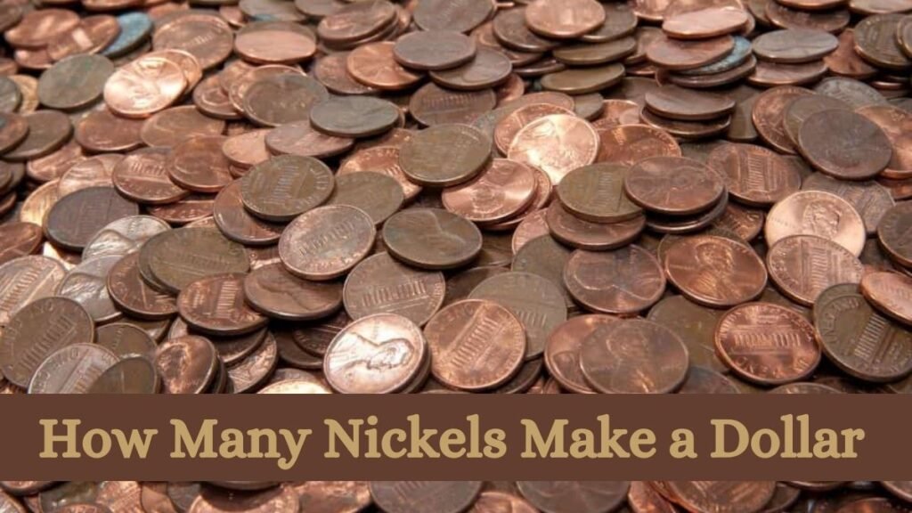 How Many Nickels Make a Dollar