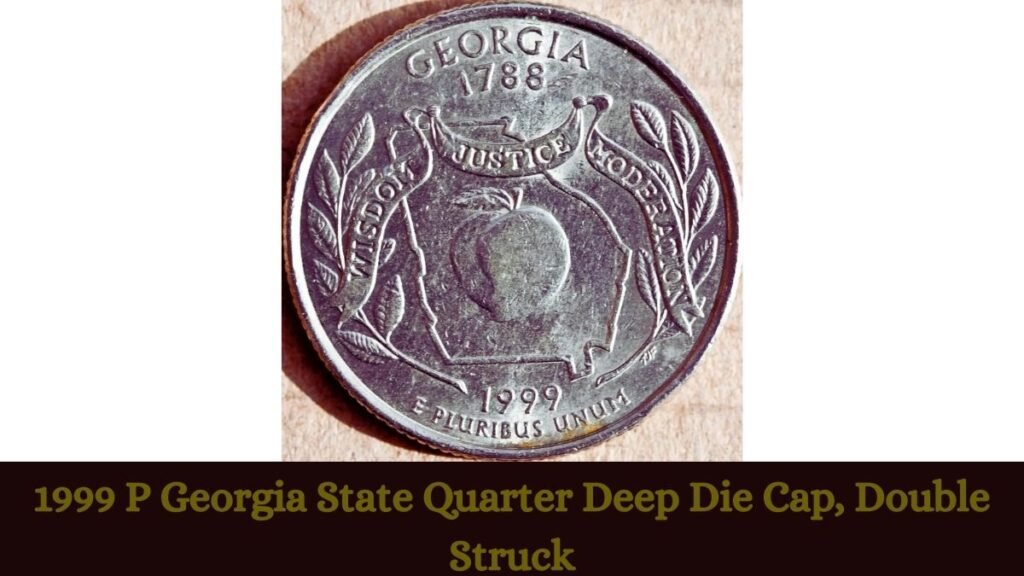 1999 P Georgia State Quarter Deep Die Cap, Double Struck