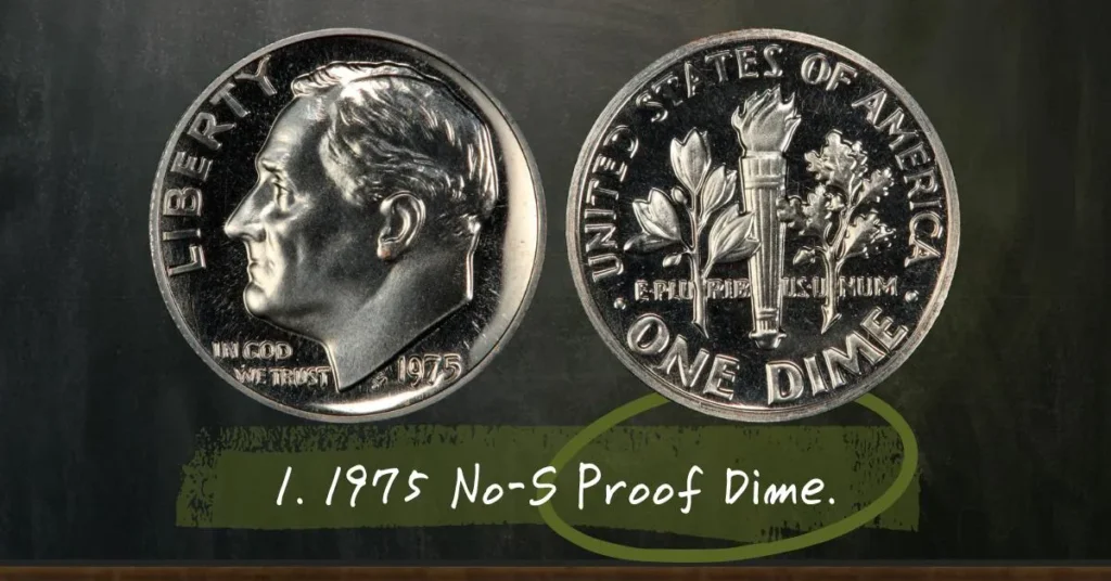 1. 1975 No-S Proof Dime.