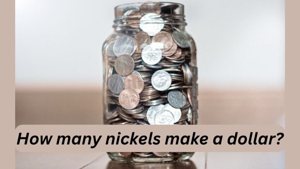 How many nickels make a dollar